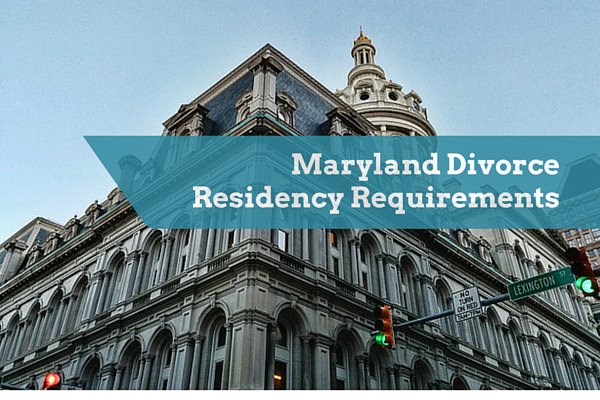 Maryland Divorce Residency Requirements